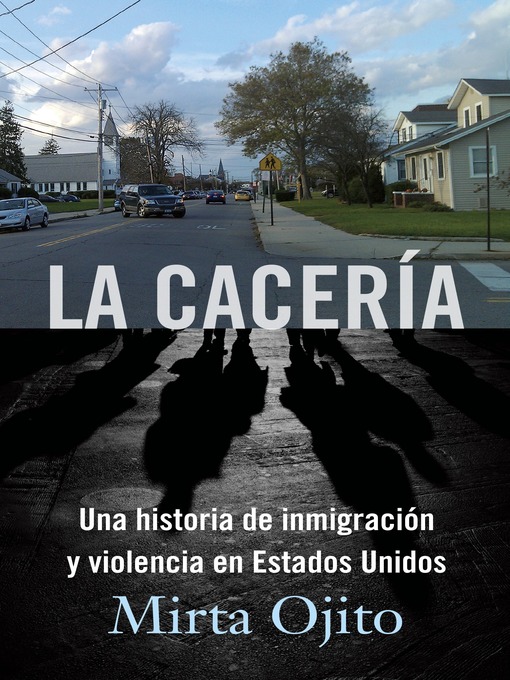 Title details for La Cacería by Mirta Ojito - Available